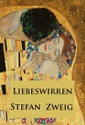 Cover-Bild zum Titel 'Liebeswirren' von 'Stefan Zweig'
