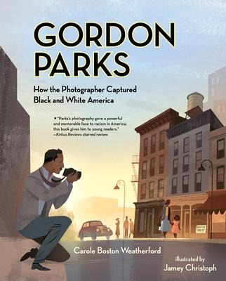 Gordon Parks - Carole Boston Weatherford