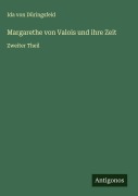 Cover-Bild zum Titel 'Margarethe von Valois und ihre Zeit' von 'Ida von Düringsfeld'