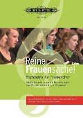Reine Frauensache. Frauenchor - Jürgen Faßbender, Uwe Henkhaus, Ernie Rhein, Jochen Stankewitz