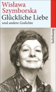 Cover-Bild zum Titel 'Glückliche Liebe und andere Gedichte' von 'Wislawa Szymborska'