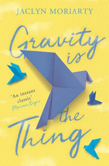 Gravity Is the Thing - Jaclyn Moriarty