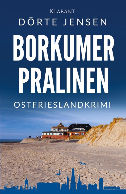 Borkumer Pralinen. Ostfrieslandkrimi - Dörte Jensen