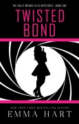 Cover-Bild zum Titel 'Twisted Bond (Holly Woods Files, #1)' von 'Emma Hart'