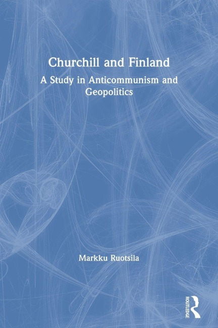 Churchill and Finland - Markku Ruotsila