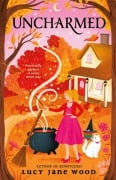 Cover-Bild zum Titel 'Uncharmed' von 'Lucy Jane Wood'