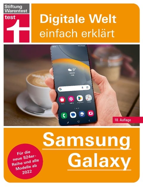 Samsung Galaxy - Anleitung zu allen Modellen ab 2022 inklusive der neuen S24er Reihe - Stefan Beiersmann