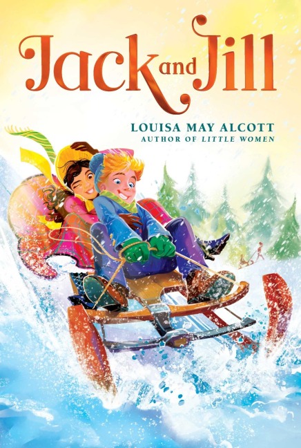 Jack and Jill - Louisa May Alcott