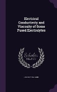 Cover-Bild zum Titel 'Electrical Conductivity and Viscosity of Some Fused Electrolytes' von 'Herbert T. Kalmus'