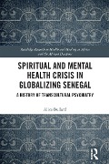 Cover-Bild zum Titel 'Spiritual and Mental Health Crisis in Globalizing Senegal' von 'Alice Bullard'