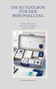 Cover-Bild zum Titel 'Die KI-Toolbox für den Berufsalltag' von 'Bernhard Wiesbeck'