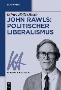John Rawls: Politischer Liberalismus - 