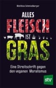 Cover-Bild zum Titel 'Alles Fleisch ist Gras' von 'Matthias Schmiedberger'