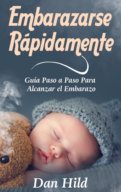 Embarazarse Rápidamente - Dan Hild