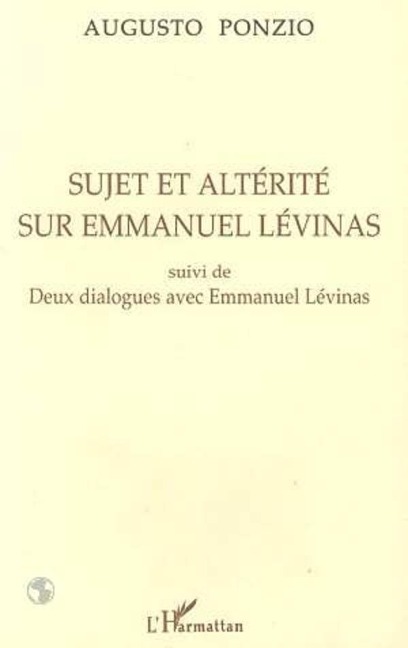 Sujet et altérité sur Emmanuel Levinas - Ponzio A.