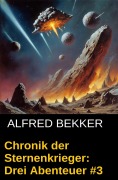 Cover-Bild zum Titel 'Chronik der Sternenkrieger: Drei Abenteuer #3' von 'Alfred Bekker'