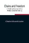 Cover-Bild zum Titel 'Chains and Freedom; or, The Life and Adventures of Peter Wheeler, a Colored Man Yet Living' von 'Charles Edwards Lester'