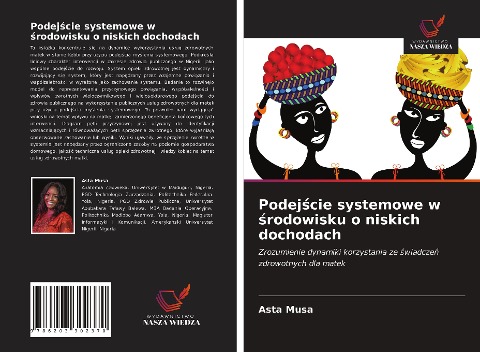 Podej¿cie systemowe w ¿rodowisku o niskich dochodach - Asta Musa
