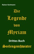 Cover-Bild zum Titel 'Die Legende von Myriam' von 'Rainer Kertmann'