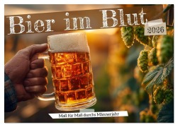 Cover-Bild zum Titel 'Bier im Blut - Maß für Maß durchs Männerjahr (Tischkalender 2026 DIN A5 quer), CALVENDO Monatskalender' von 'Mb Fotografie'