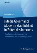 Cover-Bild zum Titel '[Media Governance] Moderne Staatlichkeit in Zeiten des Internets' von 'Frauke Gerlach'