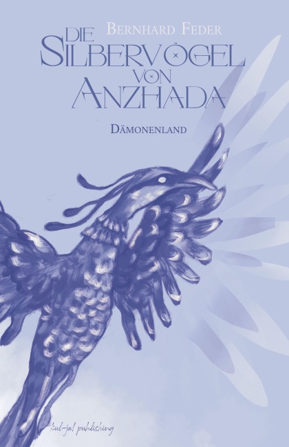 Die Silbervögel von Anzhada III - Bernhard Feder