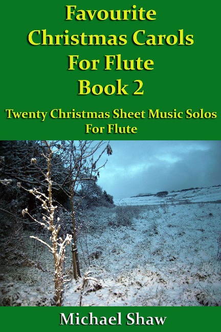 Favourite Christmas Carols For Flute Book 2 (Beginners Christmas Carols For Woodwind Instruments, #24) - Michael Shaw
