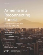 Cover-Bild zum Titel 'Armenia in a Reconnecting Eurasia' von 'Andrew C. Kuchins, Jeffrey Mankoff, Oliver Backes'