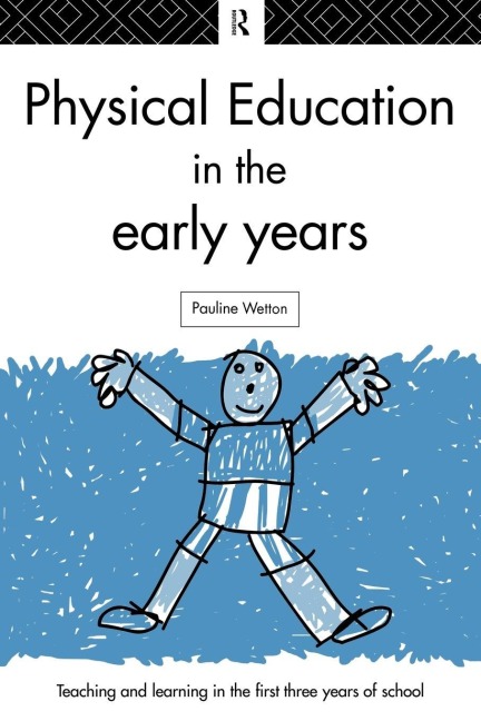 Physical Education in the Early Years - Pauline Wetton