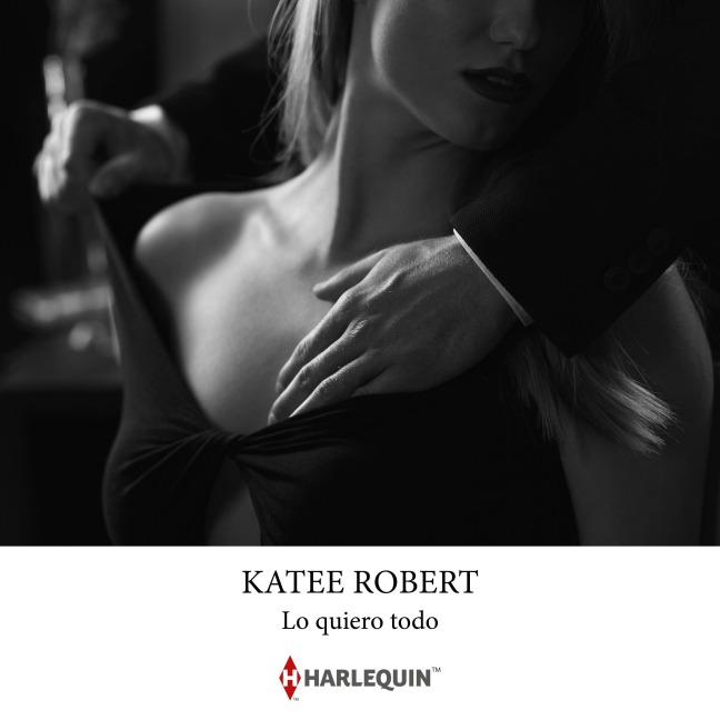 Lo quiero todo - Katee Robert