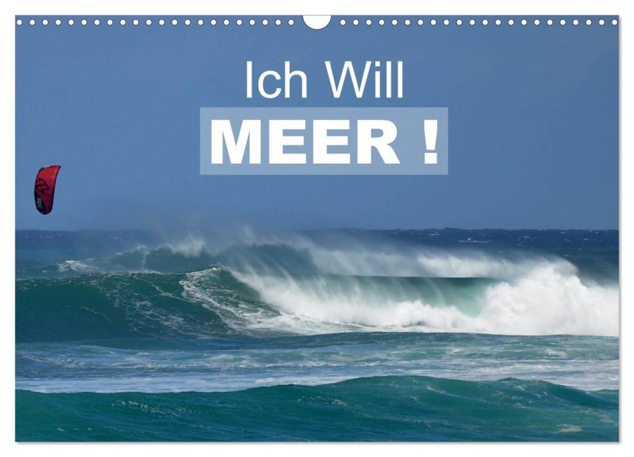Ich will Meer ! (Wandkalender 2025 DIN A3 quer), CALVENDO Monatskalender - Uwe Bade