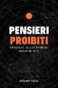 Cover-Bild zum Titel 'Pensieri Proibiti, Cronache da una Francia imbavagliata' von 'Gregory Roose'