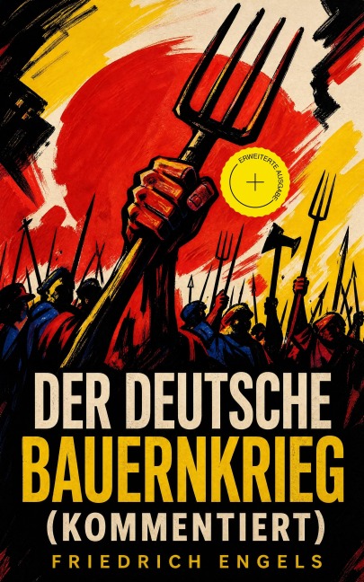 Der deutsche Bauernkrieg (Kommentiert) - Friedrich Engels
