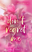 Don't Regret Me (Sweet Dreams, #2) - Michelle Macqueen