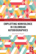 Cover-Bild zum Titel 'Emplotting Nonviolence in Colombian Autobiographies' von 'Juan Camilo Brigard'