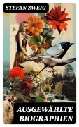 Cover-Bild zum Titel 'Ausgewählte Biographien' von 'Stefan Zweig'