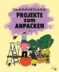 Cover-Bild zum Titel 'Projekte zum Anpacken' von 'Deborah Hucht, Florian Hucht'