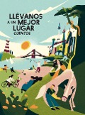 Llévanos a un lugar mejor - Achy Obejas, David A. Robertson, Martha Wells, Madeline Ashby, Hannah Lillith Assadi