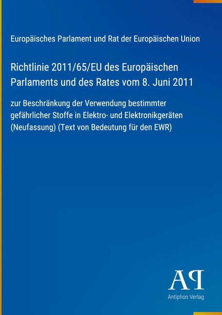 Richtlinie 2011/65/EU des Europäischen Parlaments und des Rates vom 8. Juni 2011 - Europäisches Parlament und Rat der Europäischen Union