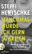 Cover-Bild zum Titel 'Manchmal würde ich gern schreien' von 'Steffi Hentschke'