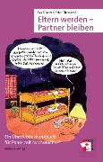 Cover-Bild zum Titel 'Eltern werden - Partner bleiben' von 'Eva Tillmetz, Peter Themessl'
