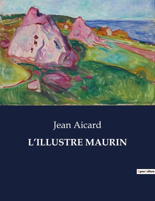 L'ILLUSTRE MAURIN - Jean Aicard