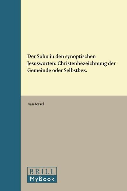 Der Sohn in den synoptischen Jesusworten - van Iersel