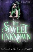 Cover-Bild zum Titel 'The Sweet Unknown (The Dank Courts, #3)' von 'S. A. Price, Dagmar Avery, K. Margaret'