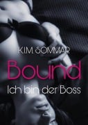 Cover-Bild zum Titel 'Bound - Ich bin der Boss' von 'K. I. M. Sommar'