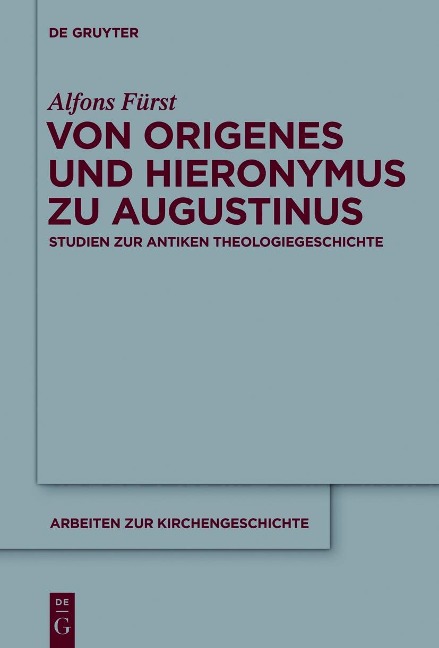 Von Origenes und Hieronymus zu Augustinus - Alfons Fürst