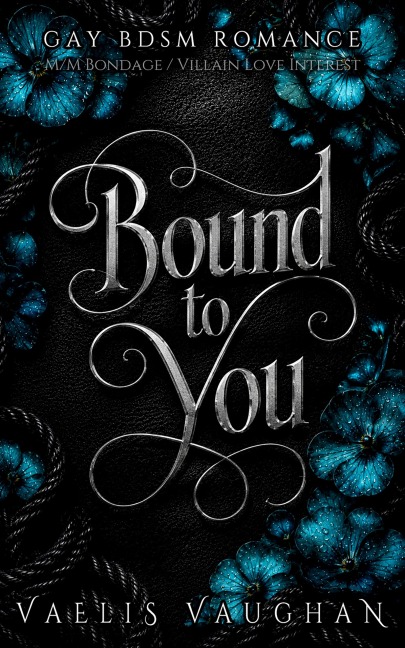 Bound to you - Vaelis Vaughan