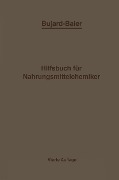 Bujard-Baiers Hilfsbuch für Nahrungsmittelchemiker - Eduard Baiers, Alfons Bujard
