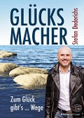 Cover-Bild zum Titel 'GLÜCKSMACHER' von 'Stefan Dederichs'
