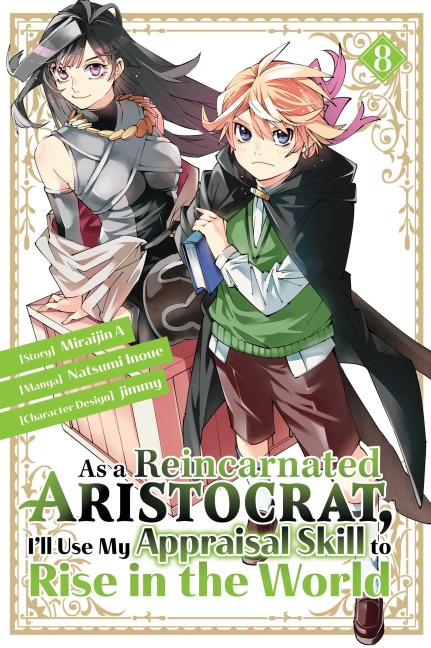 As a Reincarnated Aristocrat, I'll Use My Appraisal Skill to Rise in the World 8(manga) - Natsumi Inoue